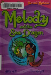 Front cover of Melody and the sea dragon by Katy Kit
