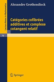 Front cover of Categories Confibrees Additives et Complexe Cotangent Relatif by Alexandre Grothendieck