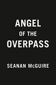 Front cover of Angel of the Overpass by Seanan McGuire