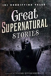 Front cover of Great Supernatural Stories - 101 Horrifying Tales by Stefan Dziemianowicz