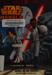 Front cover of Star Wars Rebels - Rebel in the Ranks by Jason Fry