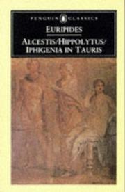 Front cover of Alcestis; Hippolytus; Iphigenia in Taurus by Euripides