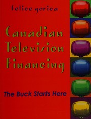 Front cover of Canadian television financing by Felice Gorica