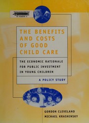 Front cover of The benefits and costs of good child care by Gordon Cleveland