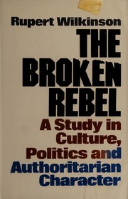 Cover of The broken rebel by Rupert Wilkinson