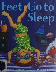 Front cover of Feet, go to sleep by Barbara Bottner