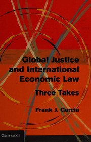 Front cover of Global justice and international economic law by Frank J. Garcia