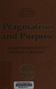 Cover of Pragmatism and purpose by Thomas A. Goudge