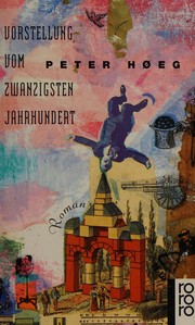 Front cover of Vorstellung vom zwanzigsten Jahrhundert by Peter Høeg