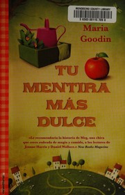 Front cover of Tu mentira más dulce by Maria Goodin