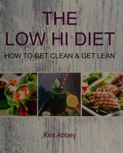 Cover of The low hi diet by Kris Abbey