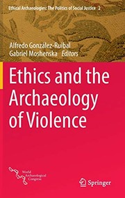 Cover of Ethics and the Archaeology of Violence by Alfredo González Ruibal