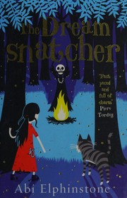 Cover of The dreamsnatcher by Abi Elphinstone