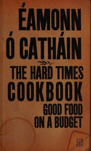 Front cover of The hard times cookbook by Éamonn Ó Catháin