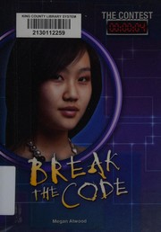 Cover of Break the Code by Megan Atwood