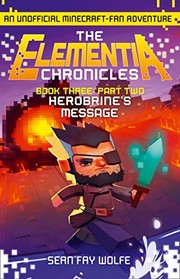 Front cover of Elementia Chron Bk 3 Herobrines Message by Sean Fay Wolfe