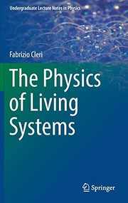 Front cover of The Physics of Living Systems by Fabrizio Cleri