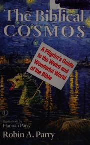 Cover of The biblical cosmos by Robin A. Parry