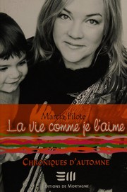 Front cover of La vie comme je l'aime by Marcia Pilote