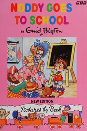 Front cover of Noddy Goes to School by Enid Blyton