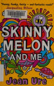 Front cover of Skinny Melon and Me by Jean Ure