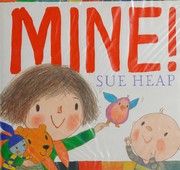 Cover of Mine! by Sue Heap