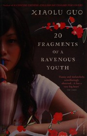 Front cover of 20 Fragments of a Ravenous Youth by Xiaolu Guo