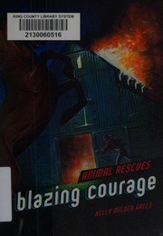 Cover of Blazing Courage by Kelly Milner Halls