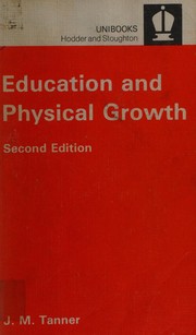 Front cover of Education and physical growth by J. M. Tanner