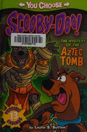 Cover of The mystery of the Aztec tomb by Laurie Sutton