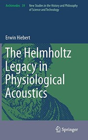 Front cover of The Helmholtz Legacy in Physiological Acoustics by Erwin Hiebert