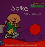 Front cover of Spike - and the footy shirt by Michaela Morgan