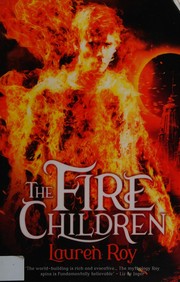 Front cover of The fire children by Lauren M. Roy