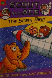 Front cover of Scary Bear (Scout & Ace) by Rose Impey