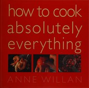 Cover of How to cook absolutely everything by Anne Willan