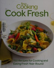 Front cover of Fine Cooking Cook Fresh by Fine Cooking Magazine Editors