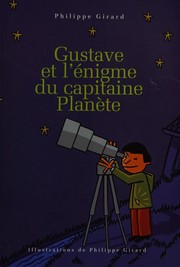 Cover of Gustave et l'énigme du capitaine Planète by Philippe Girard