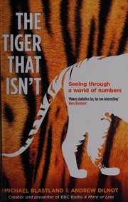 Front cover of TIGER THAT ISN'T: SEEING THROUGH A WORLD OF NUMBERS by MICHAEL BLASTLAND