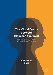 Front cover of The Visual Divide between Islam and the West by Hatem N. Akil
