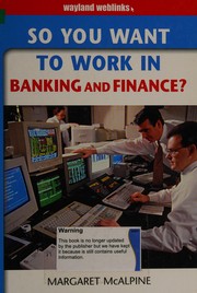 Cover of So you want to work in banking and finance? by Margaret McAlpine