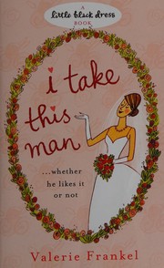 Cover of I Take This Man by Valerie Frankel