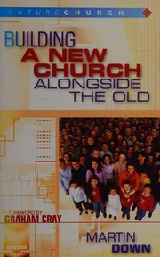 Front cover of Building a new church alongside the old by Martin Down