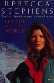 Front cover of On Top of the World by Rebecca Stephens