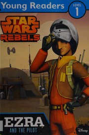 Front cover of Star Wars - Rebels - Ezra and the Pilot by Jennifer Heddle