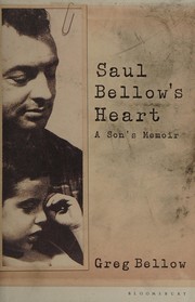 Cover of Saul Bellow's heart by Greg Bellow