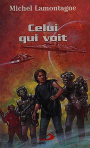 Cover of Celui qui voit by Michel Lamontagne
