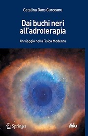 Front cover of Dai buchi neri all'adroterapia by Catalina Oana Curceanu