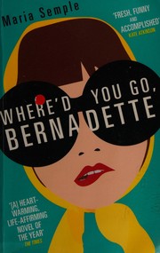 Cover of Where'd You Go, Bernadette by Maria Semple
