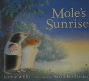 Cover of Mole's sunrise by Jeanne Willis