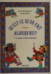 Front cover of Qu'est-ce qu'on fait aujourd'hui? by Jacob Brindamour